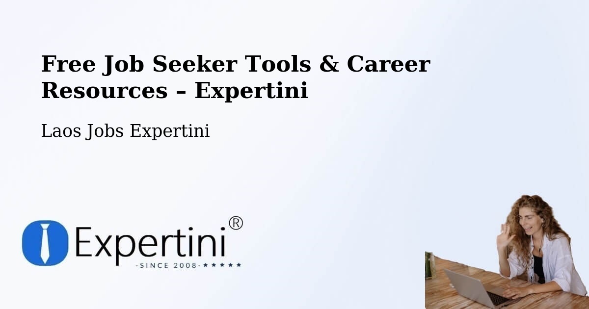 Free Job Seeker Tools & Career Resources – Muang Ta Ôy - Muang Ta Ôy, Laos Jobs Expertini